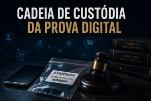 cadeia de custódia e a prova digital